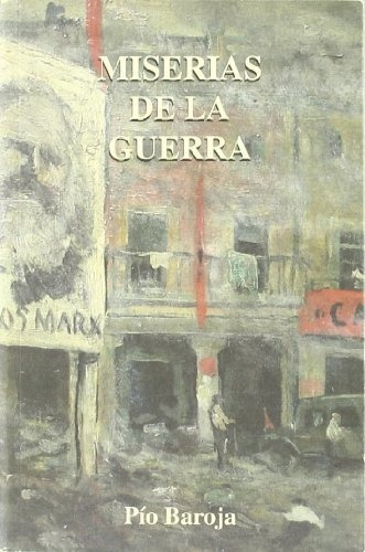 Miserias De La Guerra : Saturnales, De Pío Baroja. Editorial Caro Raggio Editor S L, Tapa Blanda En Español, 2010