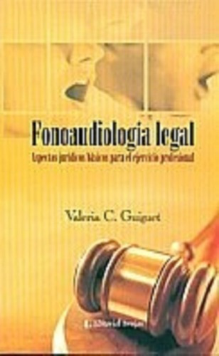 Fonoaudiología Legal. Aspectos Jurídicos, De Valeria C. Guiguet. Editorial Brujas En Español