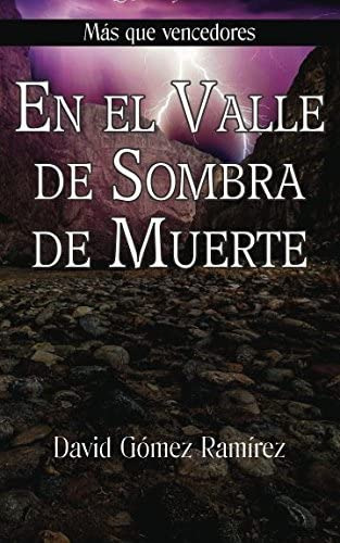 Libro: En El Valle De Sombra De Muerte (más Que Vencedores) 