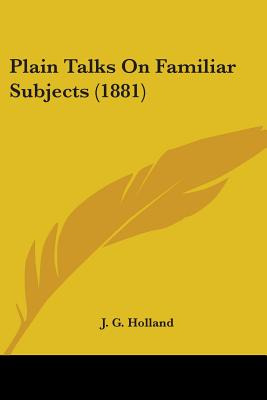 Libro Plain Talks On Familiar Subjects (1881) - Holland, ...