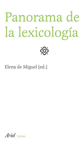 Panorama De Lexicología, De Elena De Miguel., Vol. 0. Editorial Ariel, Tapa Blanda En Español, 2009