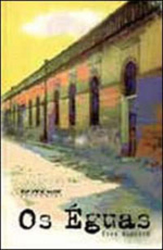 Os Éguas, De Proença, Edyr Augusto. Editora Boitempo Editorial, Capa Mole, Edição 1ª Edição - 1998 Em Português