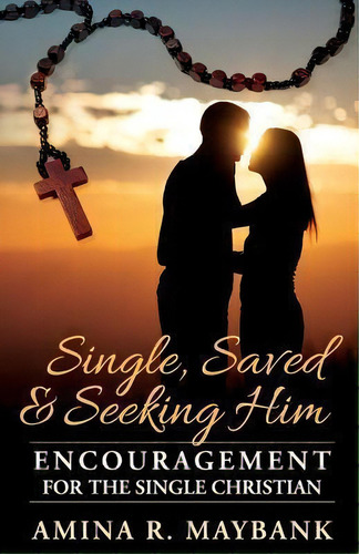 Single, Saved, And Seeking Him, De Amina R Maybank. Editorial Words From Heaven Publishing, Tapa Blanda En Inglés
