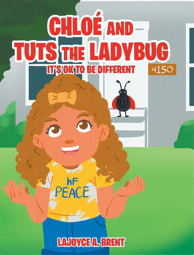 Chloe And Tuts The Ladybug: It's Ok To Be Different, De A. Brent, Lajoyce. Editorial Page Pub, Tapa Dura En Inglés