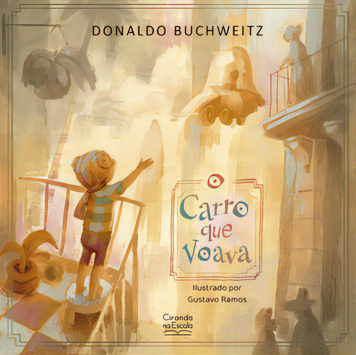 Livro O Carro Que Voava De Donaldo Buchweitz Capa Mole Edição 1 Em Português 2023 Editora Ciranda Na Escola