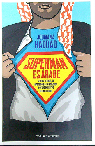 Superman Es Arabe - Joumana Haddad, De Haddad, Joumana. Editorial Vaso Roto, Tapa Blanda En Español