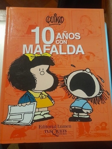 10 Años Con Mafalda Tusquets Lumen Tapa Dura Como Nuevo!