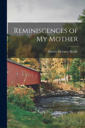 Reminiscences Of My Mother, De Beadle, Harriet Merancy B. 1834. Editorial Hassell Street Pr, Tapa Blanda En Inglés