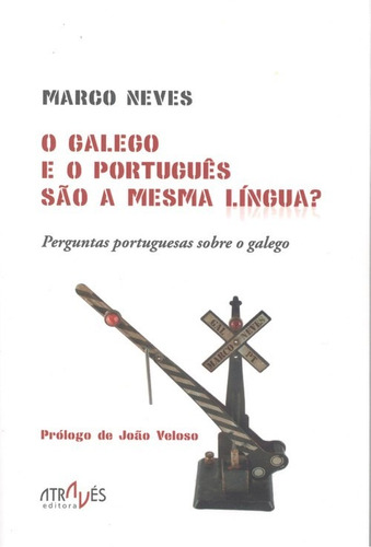 Libro O Galego E O Português São A Mesma Língua?