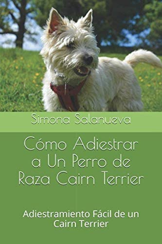 Libro: Cómo Adiestrar A Un Perro De Raza Cairn Terrier: Adie