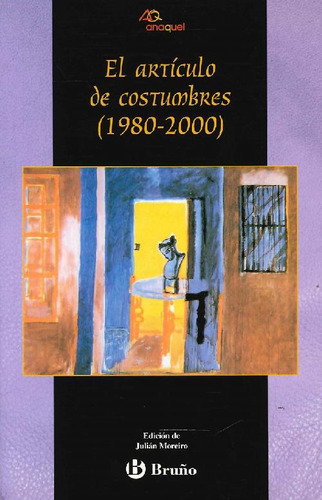 Libro El Artículo De Costumbres (1980-2000) De Julian Moreir