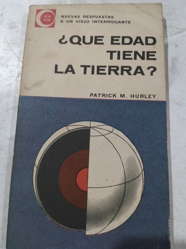 ¿qué Edad Tiene La Tierra? Patrick M. Hurley