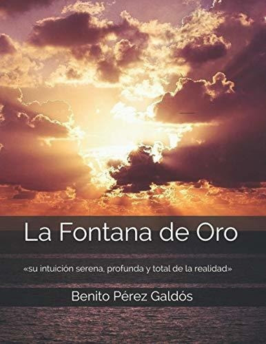 La Fontana De Oro - Galdos, Benito Perez, De Galdós, Benito Pérez. Editorial Independently Published En Español