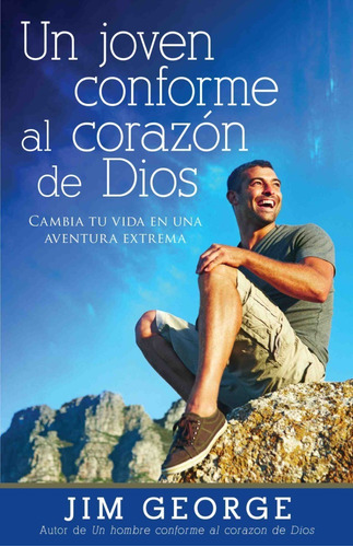 Un Joven Conforme Al Corazón De Dios - Jim George