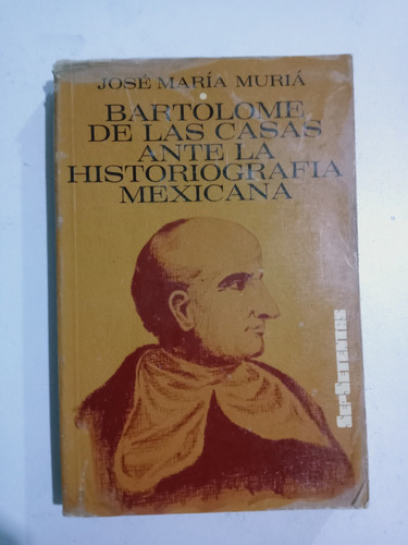 Libro Bartolomé De Las Casas Ante La Historiografía / Muria 
