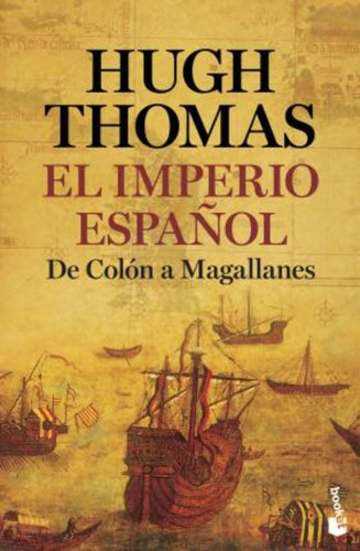 El Imperio Español: De Colón A Magallanes / Hugh Thomas