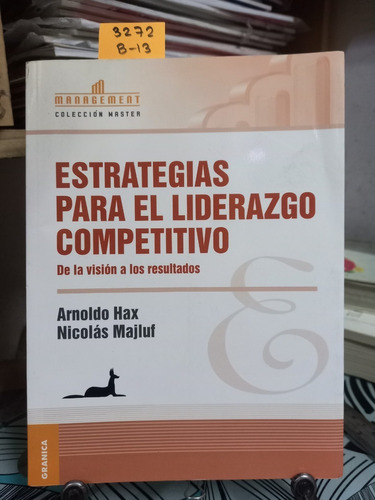 Estrategias Para El Liderazgo Competitivo // Hax, Majluf