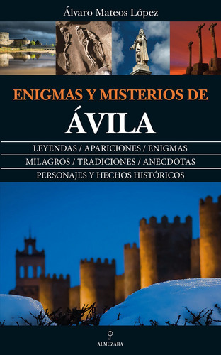 Enigmas Y Misterios De Ãâvila, De Mateos López, Álvaro. Editorial Almuzara, Tapa Blanda En Español