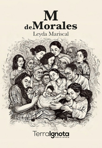 M De Morales, De Mariscal, Leyda. Editorial Terra Ignota Ediciones, Tapa Blanda En Español