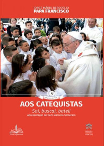 Aos Catequistas: Saí, Buscai, Batei!, De Bergoglio, Jorge Mário. Editora Fons Sapientiae, Capa Mole Em Português