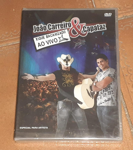 Dvd João Carreiro & Capataz - Xique Bacanizado - Lacrado