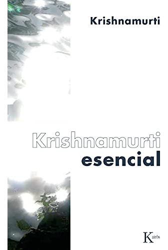 Libro Krishnamurti Esencial De Krishnamurti Jiddu Kairós