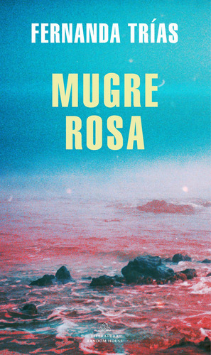 Mugre Rosa (mapa De Las Lenguas), De Trías, Fernanda. Editorial Literatura Random House, Tapa Blanda En Español