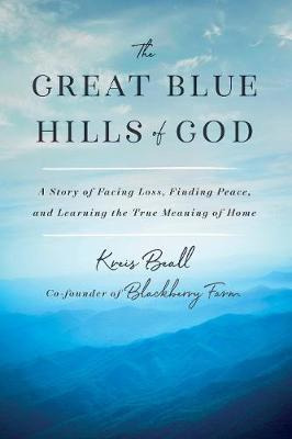 Libro The Great Blue Hills Of God : A Story Of Facing Los...