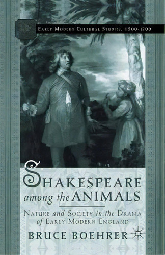 Shakespeare Among The Animals, De B. Boehrer. Editorial Palgrave Macmillan, Tapa Blanda En Inglés