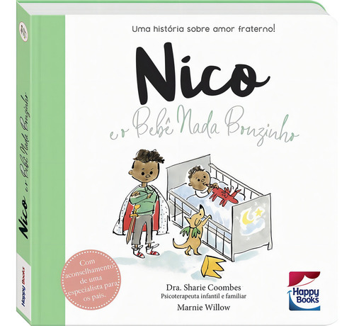 Muita calma nessa hora! Nico e o bebê nada bonzinho, de Coombes, Sharie & Willow, Marnie. Editorial Happy Books Editora Ltda., capa dura em português, 2021