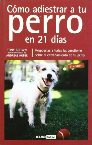 Libro Como Adiestrar A Tu Perro De Brown Tony Y Hofer Andrea