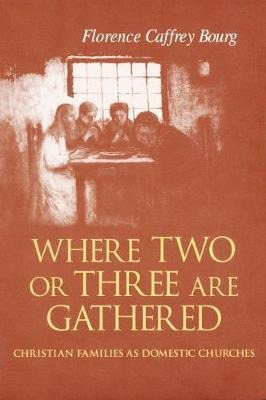 Where Two Or Three Are Gathered - Florence Caffrey Bourg ...