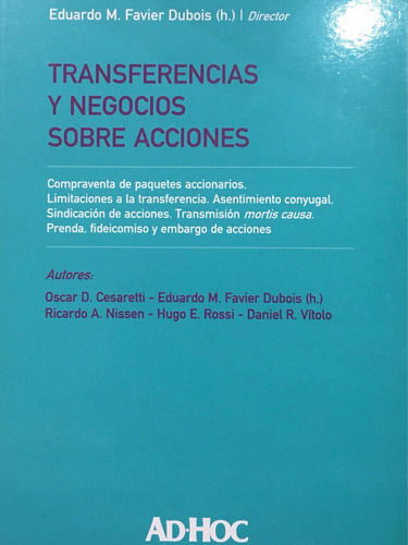 Transferencia Y Negocios Sobre Acciones, de Favier Dubois (h). Editorial Ad Hoc, tapa blanda, edición 2007 en español