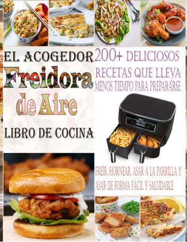 Libro: El Acogedor Freidora De Aire Libro De Cocina: Más De 