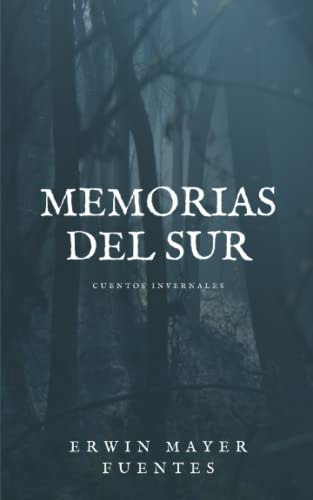 Memorias Del Sur: Cuentos Invernales