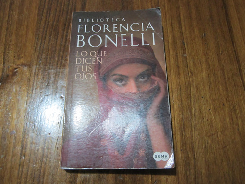 Lo Que Dicen Tus Ojos - Florencia Bonelli - Ed: Suma  