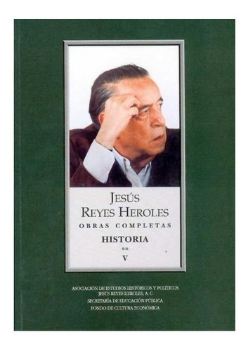Historia | Obras Completas, V. Historia 2 Liberalismo Mexica