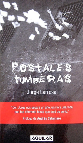 Postales Tumberas De Jorge Larrosa Prologo Andres Calamaro