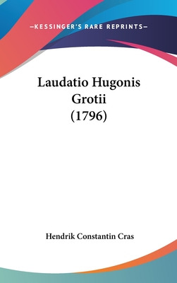 Libro Laudatio Hugonis Grotii (1796) - Cras, Hendrik Cons...