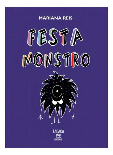 Festa Monstro, De Reis, Mariana. Editorial Tacaca, Capa Mole Em Português