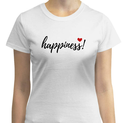 Playera Diseño Felicidad - Happineess - Feliz