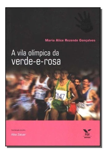 Vila Olímpica Da Verde-e-rosa, A, De Gonçalves, Maria Alice Rezende - Zaluar, Alba. Editora Fgv, Capa Mole Em Português