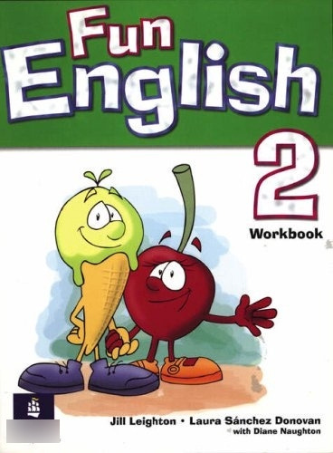 Fun English 2 - Workbook - Leighton, Sanchez Donovan Y Otros
