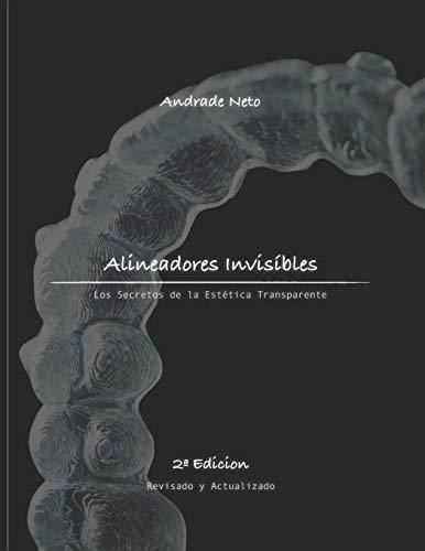 Alineadores Invisibles, De Andrade Neto. Editorial Independently Published, Tapa Blanda En Español, 2020