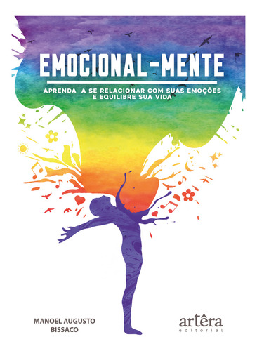 Emocionalmente: Aprenda A Se Relacionar Com As Suas Emoções E Equilibre A Sua Vida, De Bissaco, Manoel Augusto. Editorial Appris, Capa Mole Em