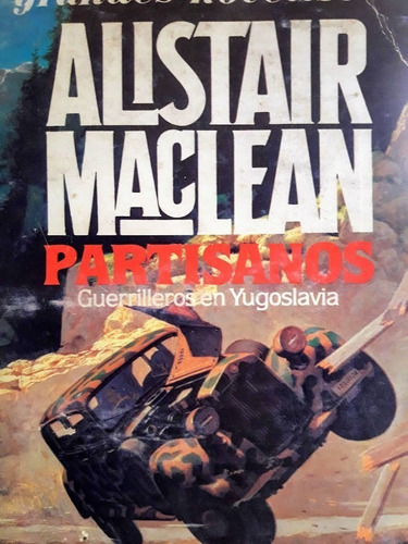 Partisanos Guerrilleros En Yugoslavia - Alistair Mac Lean (Usado)