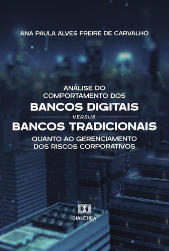 Análise Do Comportamento Dos Bancos Digitais Versus Banco...