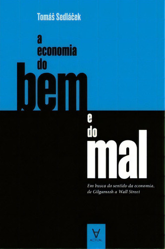 A Economia Do Bem E Do Mal, De Sedlácek Tomás. Editora Actual Em Português