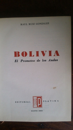  Bolivia El Prometeo De Los Andes - Raúl Ruiz González