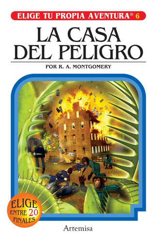 La Casa Del Peligro - Elige Tu Propia Aventura, de Montgomery, Raymond A.. Editorial Artemisa, tapa blanda en español